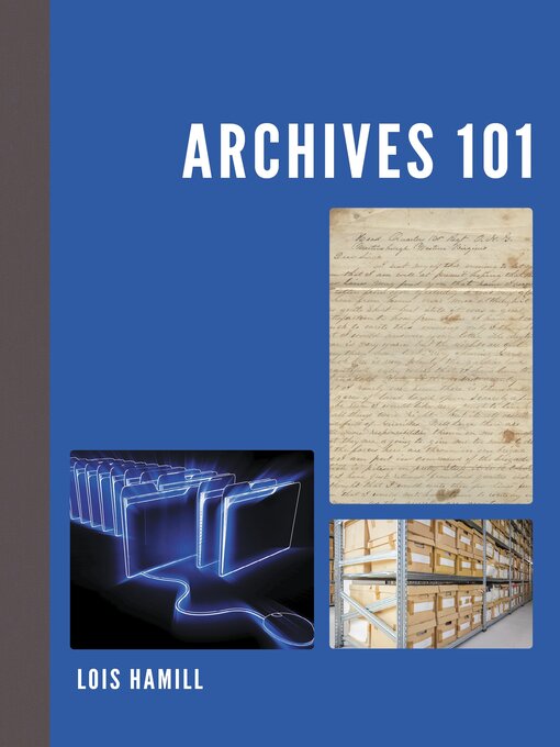 Title details for Archives 101 by Lois Hamill - Available
